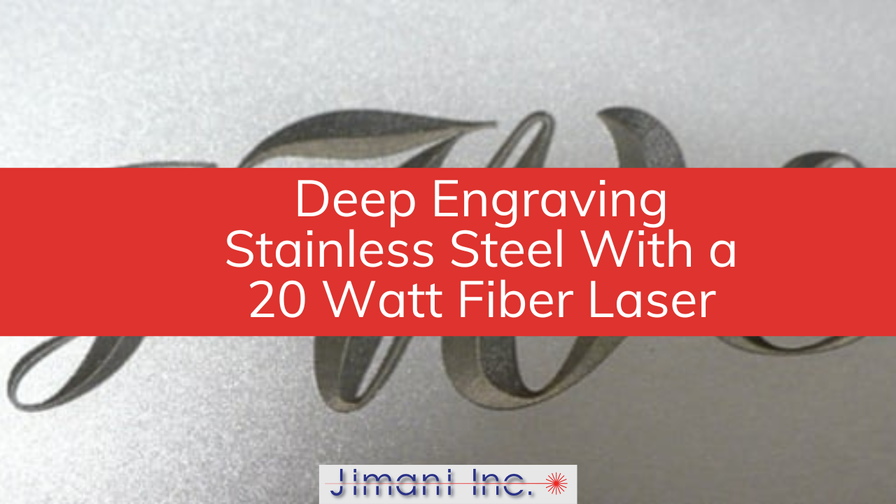 Deep Engraving Stainless Steel With a 20 Watt Fiber Laser