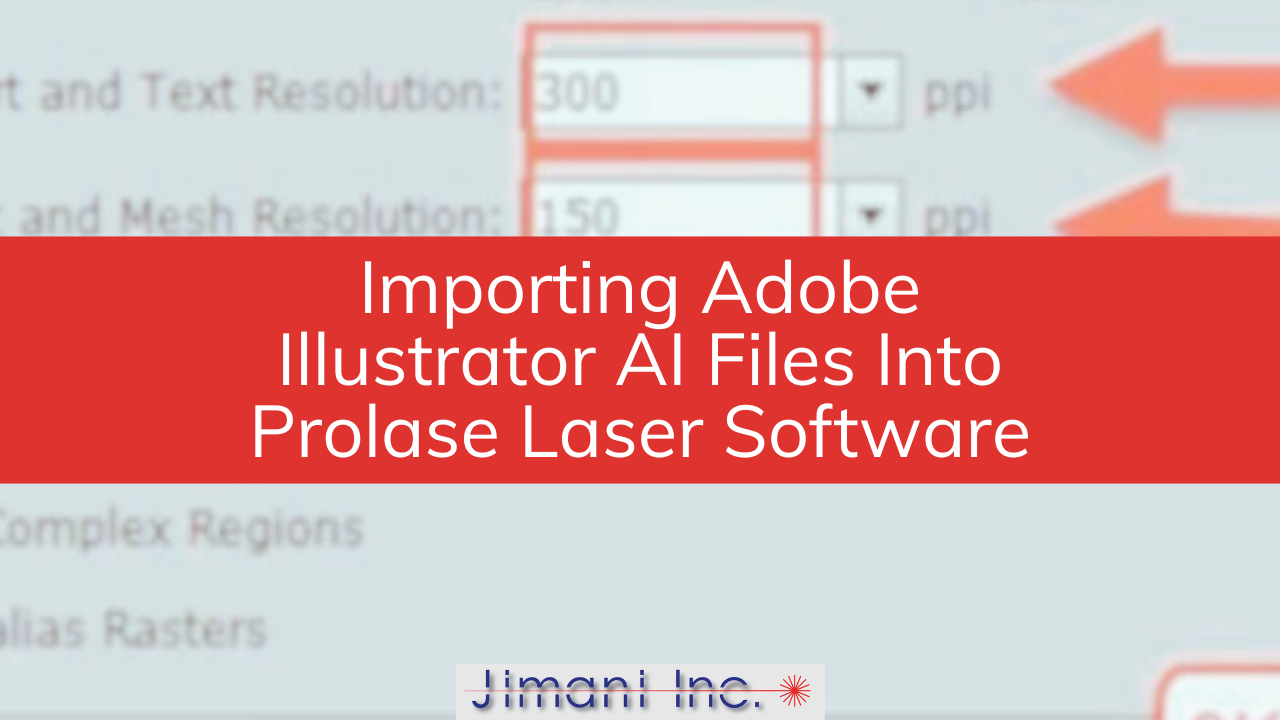 Importing Adobe Illustrator AI Files Into Prolase Laser Software