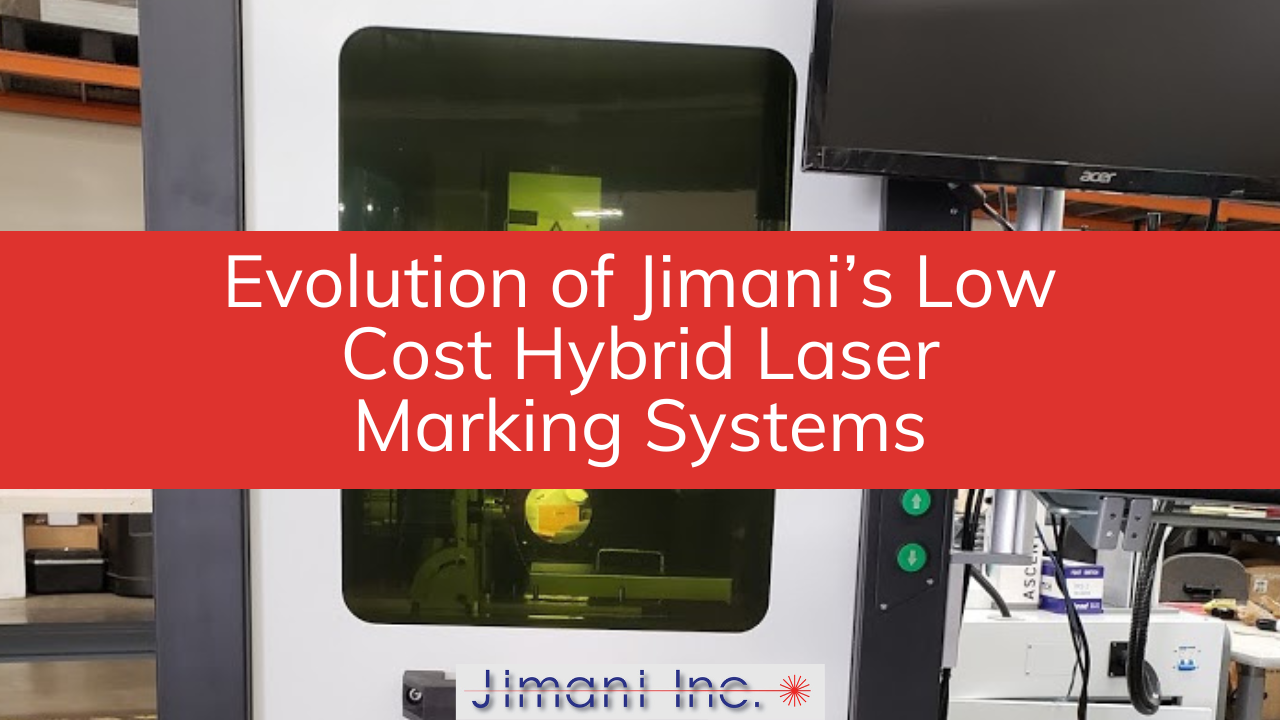 Evolution of Jimani’s Low Cost Hybrid Laser Marking Systems