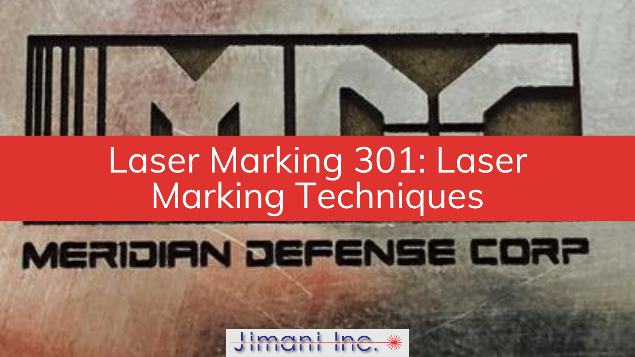 Laser Marking 301: Laser Marking Techniques